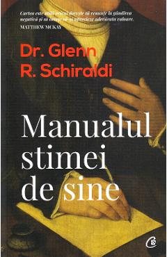 Manualul stimei de sine – Glenn R. Schiraldi Dezvoltare poza bestsellers.ro