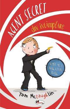 Agent secret din intamplare - Tom McLaughlin - ARAMIS