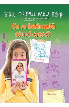 Ce se intampla cand cresc? - ruth owen