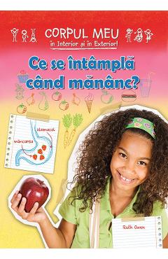 Ce se intampla cand mananc? - Ruth Owen