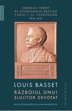 Razboiul unui slujitor devotat - Louis Basset