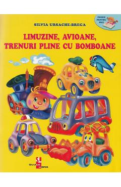 Limuzine, avioane, trenuri pline cu bomboane - Silvia Ursache-Brega - SILVIUS LIBRIS