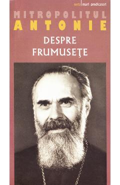 Despre frumusete - Mitropolitul Antonie de Suroj - SOPHIA