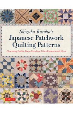 Shizuko Kuroha's Japanese Patchwork Quilting Patterns