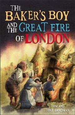 Short Histories: The Baker\'s Boy and the Great Fire of Londo