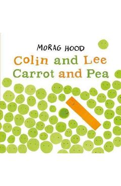 Colin and Lee, Carrot and Pea