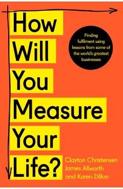 How Will You Measure Your Life?