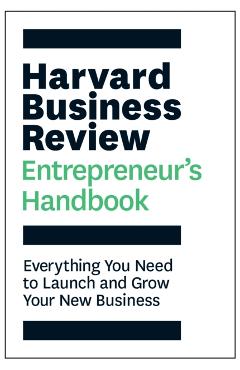 Harvard Business Review Entrepreneur's Handbook