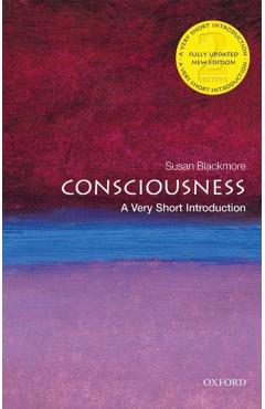 Consciousness: A Very Short Introduction