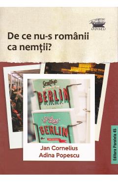 De ce nu-s romanii ca nemtii? – Jan Cornelius, Adina Popescu Adina imagine 2022