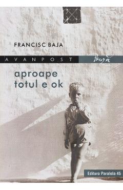 Aproape totul e OK - Francisc Baja