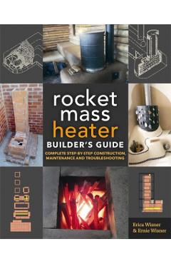 Rocket Mass Heater Builder's Guide