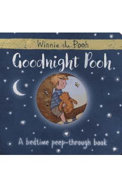 Winnie-the-Pooh: Goodnight Pooh A bedtime peep-through book