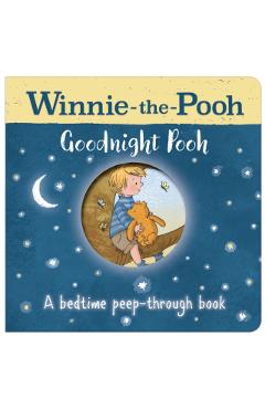 Winnie-the-Pooh: Goodnight Pooh A bedtime peep-through book