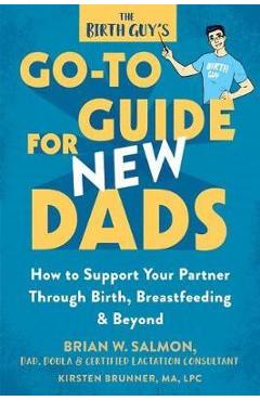Birth Guy\'s Go-To Guide for New Dads