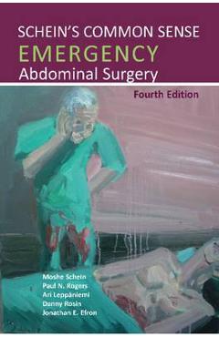 Schein\'s Common Sense Emergency Abdominal Surgery