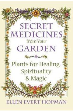 Secret Medicines from Your Garden