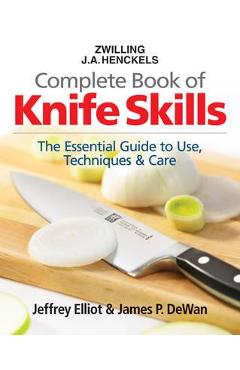 Zwilling J.A. Henkels Complete Book of Knife Skills