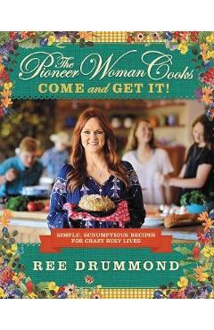 Pioneer Woman Cooks: Come and Get It!