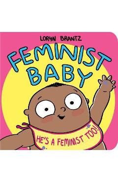 Feminist Baby! He\'s A Feminist Too!