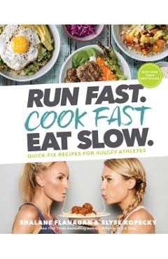 Run Fast. Cook Fast. Eat Slow.