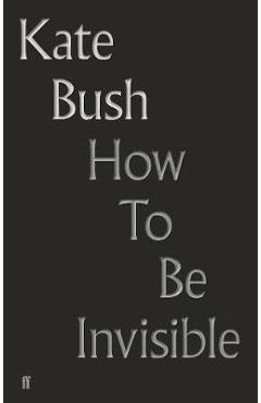 How To Be Invisible