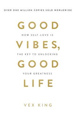 Good Vibes, Good Life