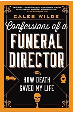 Confessions of a Funeral Director