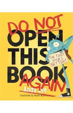 Do Not Open This Book Again