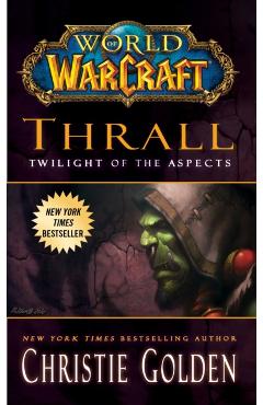 World of Warcraft: Thrall: Twilight of the Aspects