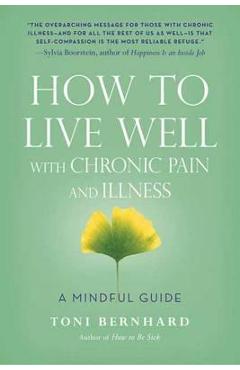 How to Live Well with Chronic Pain and Illness