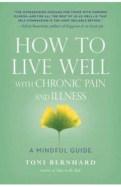 How to Live Well with Chronic Pain and Illness