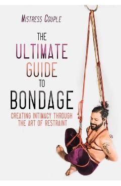 Ultimate guide to bondage