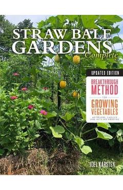 Straw Bale Gardens Complete, Updated Edition