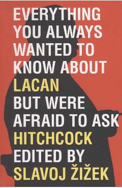 Everything You Wanted to Know About Lacan But Were Afraid to