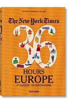 NYT. 36 Hours. Europe. 3rd Edition