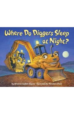 Where Do Diggers Sleep At Night?