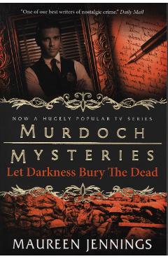 Murdoch Mysteries - Let Darkness Bury The Dead