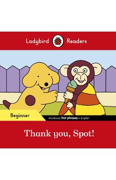 Thank you, Spot! - Ladybird Readers Beginner Level