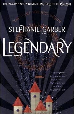 Legendary. Caraval #2 - Stephanie Garber