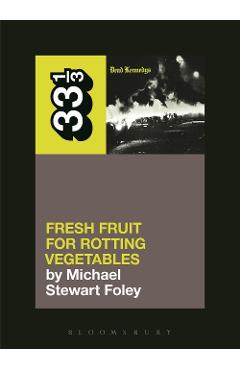 Dead Kennedys\' Fresh Fruit for Rotting Vegetables