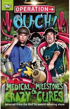 Operation Ouch: Medical Milestones and Crazy Cures