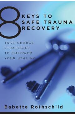 8 Keys to Safe Trauma Recovery