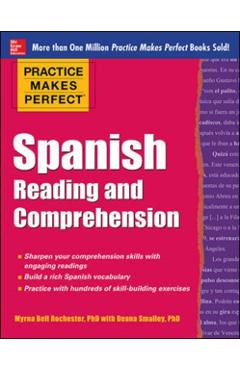 Practice Makes Perfect Spanish Reading and Comprehension