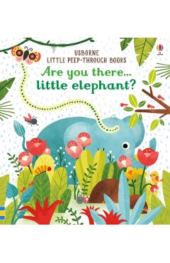 Are You There Little Elephant?