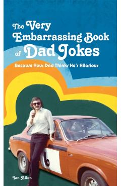 VERY Embarrassing Book of Dad Jokes