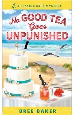 No Good Tea Goes Unpunished