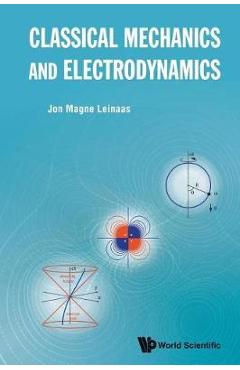 Classical Mechanics And Electrodynamics