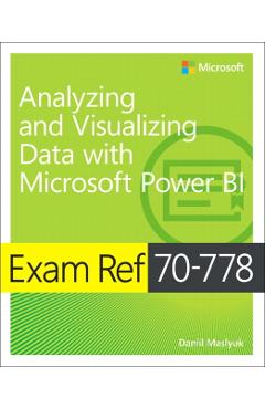 Exam Ref 70-778 Analyzing and Visualizing Data by Using Micr