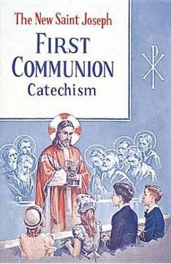 Saint Joseph First Communion Catechism (No. 0)